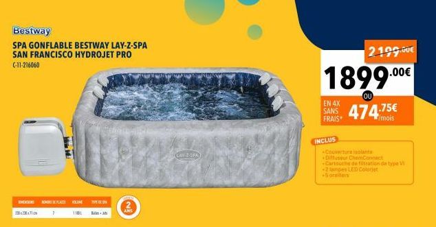 Bestway  SPA GONFLABLE BESTWAY LAY-Z-SPA SAN FRANCISCO HYDROJET PRO  (-11-216060  How M  MEIN KONSEPLACE HOLLIME THE DEA  7  2  ANS  LAY-2-SPA  2199.00€ .00€  18990  474.75€  EN 4X  FRAIS  INCLUS  -Co