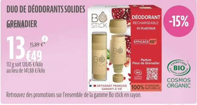 duo de déodorants solides  grenadier  13  15,89 €*  €49  112 g soit 120,45 €/kilo au lieu de 141,88 €/kilo  artisanat français 100% naturelle  d'origine  vie  retrouvez des promotions sur l'ensemble d