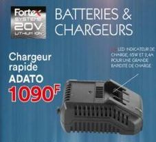 20V  LITHUTION  Chargeur rapide ADATO  1090F  Forte BATTERIES &  SYSTEME  CHARGEURS  LED INDICATEUR DE CHARGE, COWETA POUR UNE GRANDE RANDITE DE CHARGE 