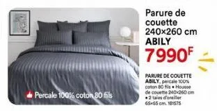 percale 100% coton 30 fils  parure de couette 240x260 cm abily  7990f  parure de couette abily, percale 100% coton 80 fils housse de couette 240x260 cm 2 taies d'oreiller 65-55 cm. 181575 