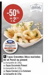 -50% E2ER  d'Encornets  A Tapas Crevettes Déco marinées  Ail et Persil ou piment 