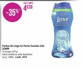 -35%  SOIT L'UNITÉ:  4639  Autres variétés ou poids disponibles  Le kg: 19650-L'unité : 6€75  Parfum De Linge En Perles Envolée d'Air LENOR  16 lavages (224)  E  Lenor 