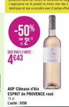 -50%  2€  SOIT PAR 2 L'UNITÉ:  4€43  AOP Côteaux d'Aix ESPRIT de PROVENCE rosé 75 d L'unité: 5690  erin 