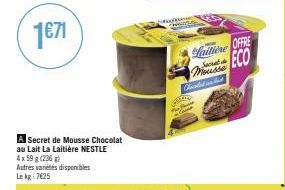 A Secret de Mousse Chocolat au Lait La Laitière NESTLE  4x59 g (236) Autres variétés disponibles Lekg: 7625  REAL  P  Mousse Coorled in dist  ECO 