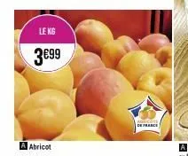 le kg  3€99  abricot  de france 