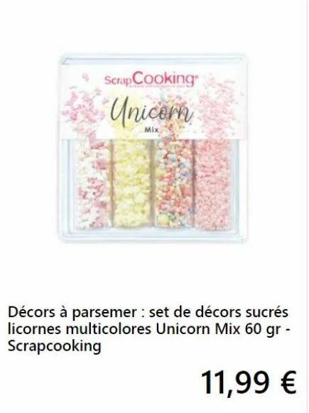 scrapcooking  unicom  mix  décors à parsemer : set de décors sucrés licornes multicolores unicorn mix 60 gr - scrapcooking  11,99 €  