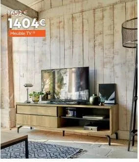 1652 €  1404€  meuble tv"  