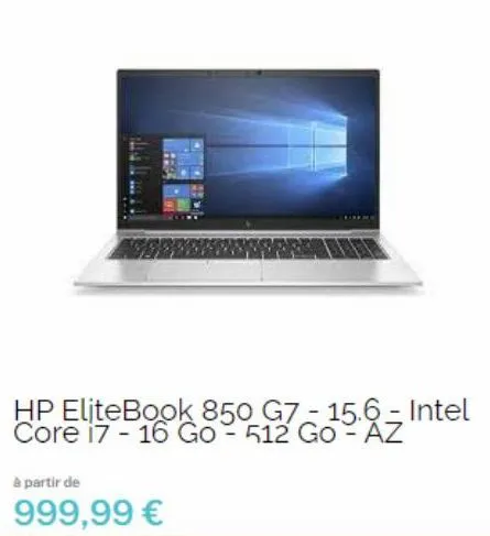 hp elitebook 850 g7-15.6- intel core i7- 16 go - 512 go - az  à partir de  999,99 € 