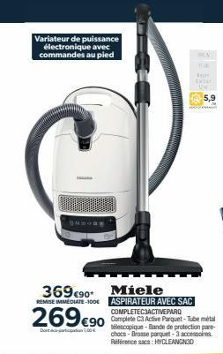 Variateur de puissance électronique avec commandes au pied  36990 Miele  REMISE IMMEDIATE-100€ ASPIRATEUR AVEC SAC COMPLETEC3ACTIVE PARO  269€90  Dostaco-participation 1,00€  K  tatar  Complete C3 Act