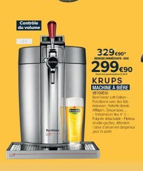 Contrôle du volume  Bekende  Lah  329€90*  REMISE IMMEDIATE-30€  299€90  Cruine Acep 30 6  KRUPS MACHINE À BIÈRE VB700E00  BeerTencer Latt Editon-Fonction e avec des füls Heineken, Peforth blonde Affl