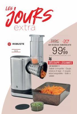 LES  jours  extra  ROBUSTE  150 W  119 -20°  DE REMISE IMMEDIATE  9999  PONTECATE ASTION  DÉCOUPE-LÉGUMES  0416400011  Salade a emporter-Coupe emince et rape-5 coupes imterchangeables-Boite à  salade 