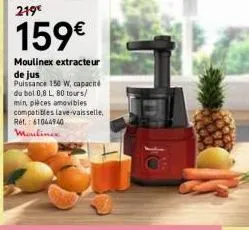 extracteur de jus 219€  159€  moulinex extracteur de jus  puissance 150 w, capacité du bol 0,8 l 80 tours/ min, pièces amovibles compatibles lave-vaisselle, ref.: 61044940  moulinex 