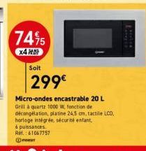 74%5  X4 FON  Soit  299€  Micro-ondes encastrable 20 L Grill à quartz 1000 W, fonction de décongélation, platine 24,5 cm, tactile LCD, horloge intégrée, sécurité enfant,  EXODER 