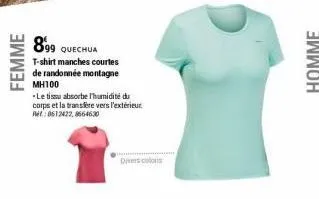 femme  899 quechua  t-shirt manches courtes de randonnée montagne mh100  -le tissu absorbe l'humidité du corps et la transfère vers l'extérieur ret: 8612422,8664630  divers colors  homme  