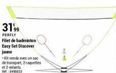 3199  PERFLY  Filet de badminton Easy Set Discover jaune  -Kit vendu avec un sac de transport, 2 raquettes et 2 volants R:8490833 