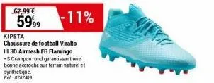 67,99 €  -11%  kipsta  chaussure de football viralto iii 3d airmesh fg flamingo *s crampon rond garantissant une bonne accroche sur terrain naturel et synthétique. ref.:8787409  5999 