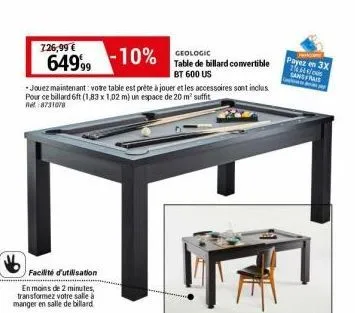 16  facilité d'utilisation  en moins de 2 minutes, transformez votre salle à manger en salle de billard  7.26,99 €  64999 -10% geologic  table de billard convertible bt 600 us  jouez maintenant: votre