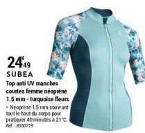 2449  SUBEA Top anti UV manches courtes femme néoprène 1.5 mm-turquoise fleurs - Néoprène 1,5 mm couvrant tout le haut du corps pour pratiquer 40 minutes à 21°C. Ref.:8550719 