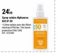 2449  spray solaire alphanova bio ip 50  crème solaire avec des filtres  protection uva/uvb ret:8762506  armanda  bio. 150 