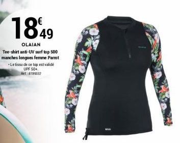 1849  OLAIAN  Tee-shirt anti-UV surf top 500 manches longues femme Parrot  Le tissu de ce top est validé  UPF 50+. Ret:8789337  BAN 