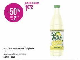 -50% 2"  PULCO Citronnade L'Originale IL Autres varietes disponibles L'unité:2€29  SOIT PAR 2 L'UNITÉ:  1€72  Pulco  TERNYA  FOR 
