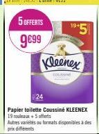 5 OFFERTS  9€99  19+  "*5  Kleenex  COLANIN 