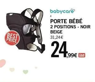 best price  p  babycare porte bébé 2 positions - noir  beige 31,24€  24.99€  sme 