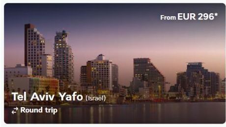 Tel Aviv Yafo (Israel) Round trip  From EUR 296* 