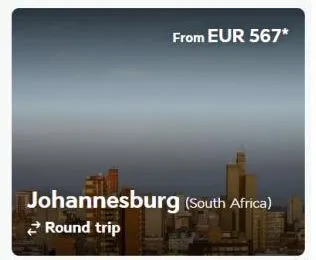 from eur 567*  johannesburg (south africa) round trip 
