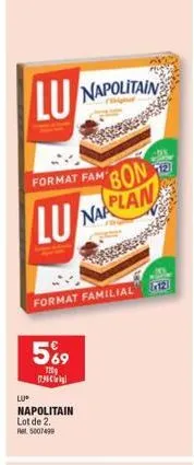 lu napolitain  format fam bon lu napplan  lu  format familial [12]  569  120  1790  napolitain  lot de 2. 5007499  