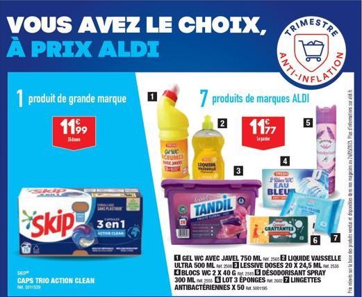 VOUS AVEZ LE CHOIX, RIMESTRE À PRIX ALDI  1 produit de grande marque  11⁹9  26d  skip  SKIP  CAPS TRIO ACTION CLEAN  5011529  3en1  ACTIVE CLEAN  GAUC CRUMES JANT  7 produits de marques ALDI  2  LIQUI