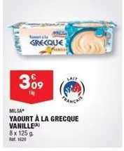 grecque  3⁰9  1kg  milsa  yaourt à la grecque vanillea) 8 x 125g ref. 16:20  famille  lait 