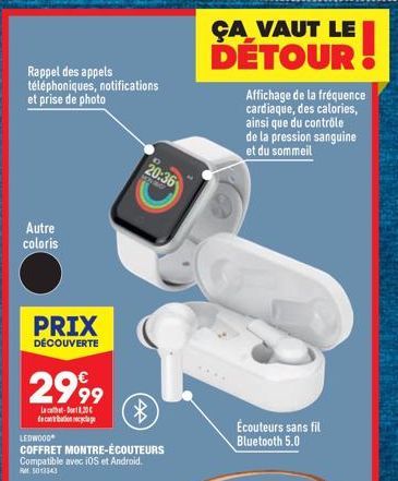 Rappel des appels téléphoniques, notifications et prise de photo  Autre coloris  PRIX  DÉCOUVERTE  2999  L-130  de contribution  LEDWOOD  COFFRET MONTRE-ÉCOUTEURS  Compatible avec iOS et Android. 1013