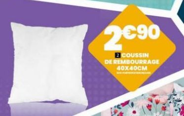 2€⁹0  2 COUSSIN DE REMBOURRAGE 40X40CM 