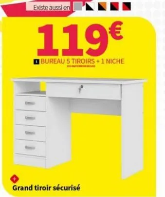 existe aussi en  119€  bureau 5 tiroirs + 1 niche 