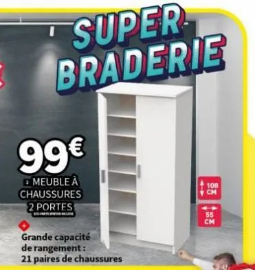 99€  meuble à chaussures 2 portes  grande capacité de rangement: 21 paires de chaussures  108  cm  1  55  cm 