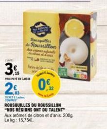 Rosquiller de Roussillon  Assal oban danis  3.  15  PREPATE ENCAISSE  2€  CAT EL COMPRIS  02  ROUSQUILLES DU ROUSSILLON "NOS RÉGIONS ONT DU TALENT" Aux arômes de citron et d'anis. 200g Le kg: 15,75€. 