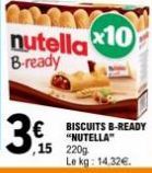 nutella x10 B-ready  ,15 220g  Le kg: 14.32€. 