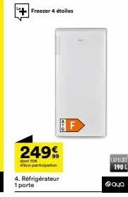 freezer 4 étoiles  +o  249€  dont 10€ d'eco-participation  4. réfrigérateur 1 porte  f  capace  190 l  90.0 