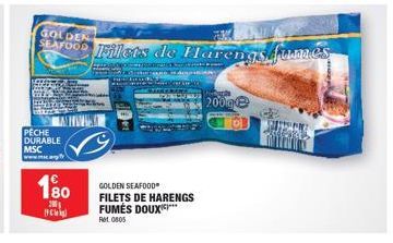 GOLDEN SEAFOOD  #  Came PORN Ser unicus  PECHE DURABLE  MSC  180  200  GOLDEN SEAFOOD FILETS DE HARENGS FUMÉS DOUX****  Ret 0805  200g  Fillets de Harengs fumes  apo pancettes  Othmand  HOME  HERE 