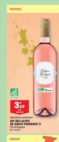 PROVENCE  AB  Computing  3%9  75d (632 Call  PARFUM DES GARRIGUES  IGP DES ALPES DE HAUTE PROVENCE O  Vin biologique. 5012063  ESPAGNE  Garrigues  