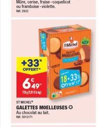 +33*  OFFERT"  649  7 Cli  Michel  MOGESE  18-33 OFFEN!!  ST MICHEL  GALETTES MOELLEUSES O  Au chocolat au lait. 5013171 