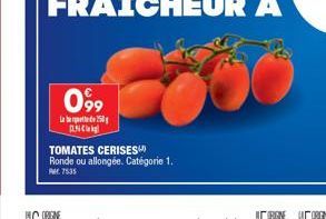 099  La  ANC  TOMATES CERISES  Ronde ou allongée. Catégorie 1. PMr. 7535 