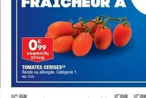 099  la  anc  tomates cerises  ronde ou allongée. catégorie 1. pmr. 7535 