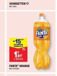 SCHOGETTEN O  Ref. 5084  -15  DE REMISE IMMEDIATE  2₁  181  21 101)  FANTAⓇ ORANGE  Ft. 5010208  FANTA 