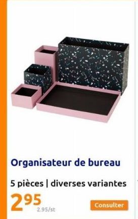 Organisateur de bureau  5 pièces | diverses variantes  295  2.95/st  