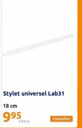 9.95/st  stylet universel lab31  18 cm  995  consulter 