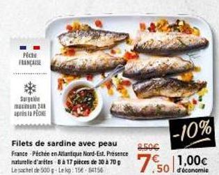 Picte FRANÇAISE  Sarge 24  aprila PECHE  Filets de sardine avec peau France Péchée en Atlantique Nord-Est. Presence naturelle d'arétes-8 à 17 pièces de 30 à 70 g Le sachet de 500g-Lekg: 15€-84156  8,5