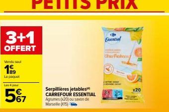 3+1  OFFERT  Vendu sou  Le paquet  Les 4 pour  567  Serpillières jetables CARREFOUR ESSENTIAL Agrumes (x20) ou savon de Marseille (15)  (P Essential  Ghus Fichnosy  x20 