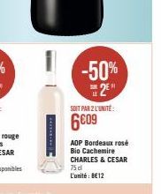 ***M  -50% DE 2⁰  SOIT PAR 2 L'UNITÉ  6009  AOP Bordeaux rosé  Bio Cachemire CHARLES & CESAR 75 cl L'unité: 812 